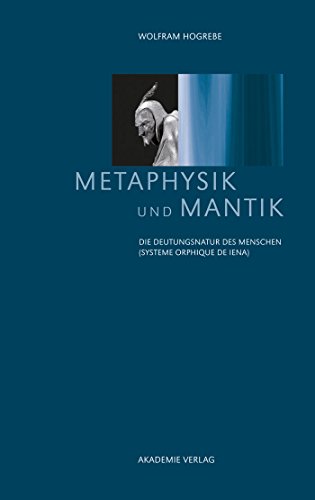 Metaphysik und Mantik: Die Deutungsnatur des Menschen von de Gruyter